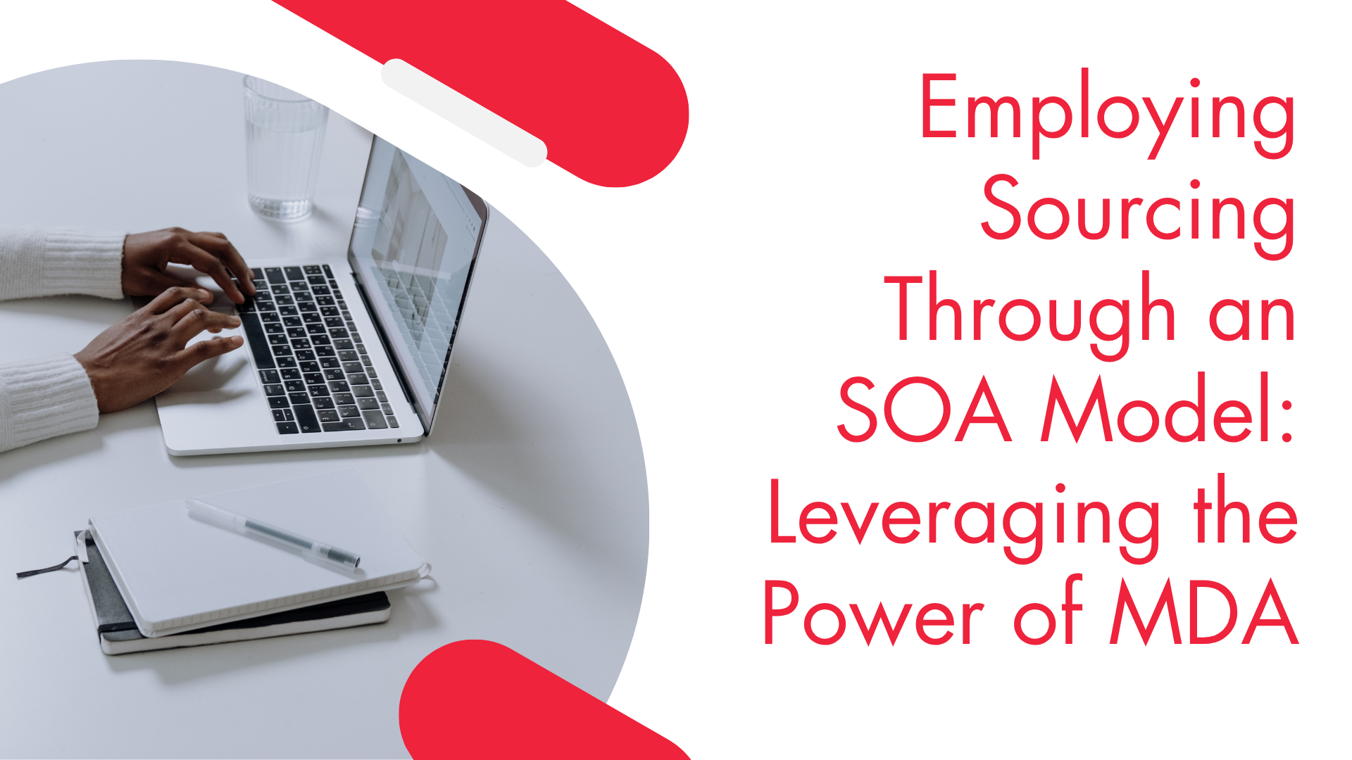 Employing Sourcing Through an SOA Model: Leveraging the Power of MDA