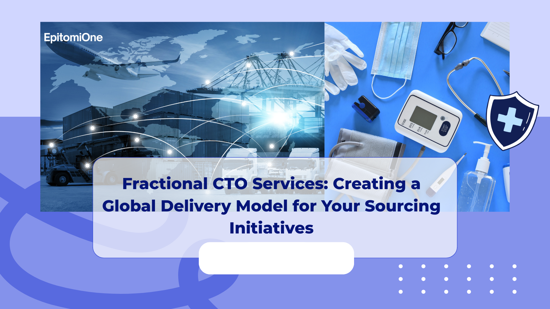 Fractional CTO Services: Creating a Global Delivery Model for Your Sourcing Initiatives