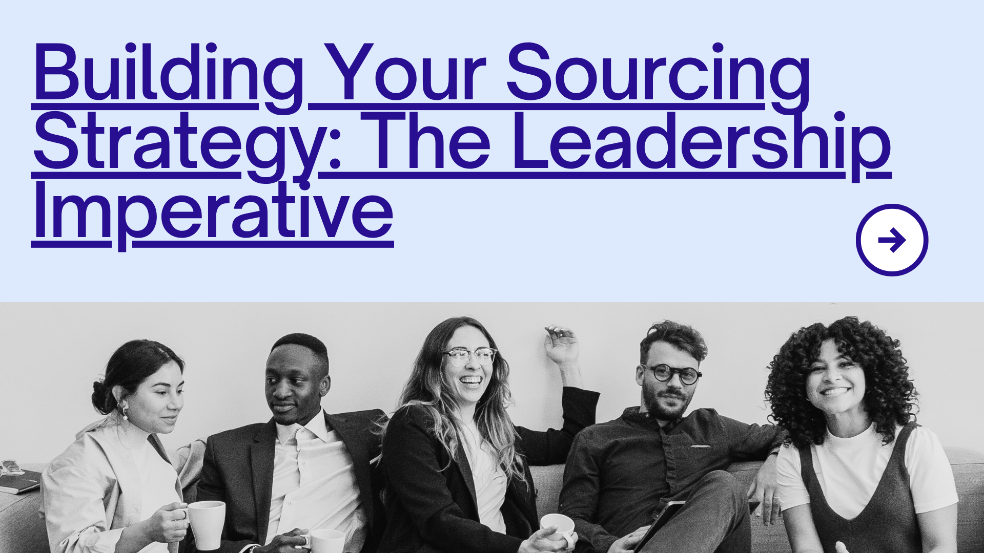 Building Your Sourcing Strategy: The Leadership Imperative
